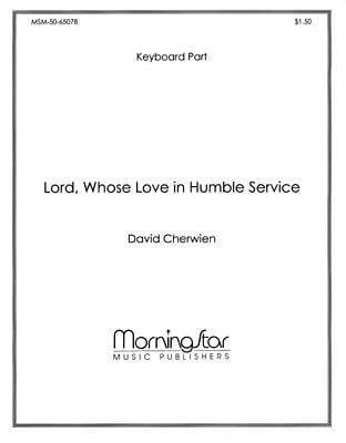 Lord, Whose Love in Humble Service